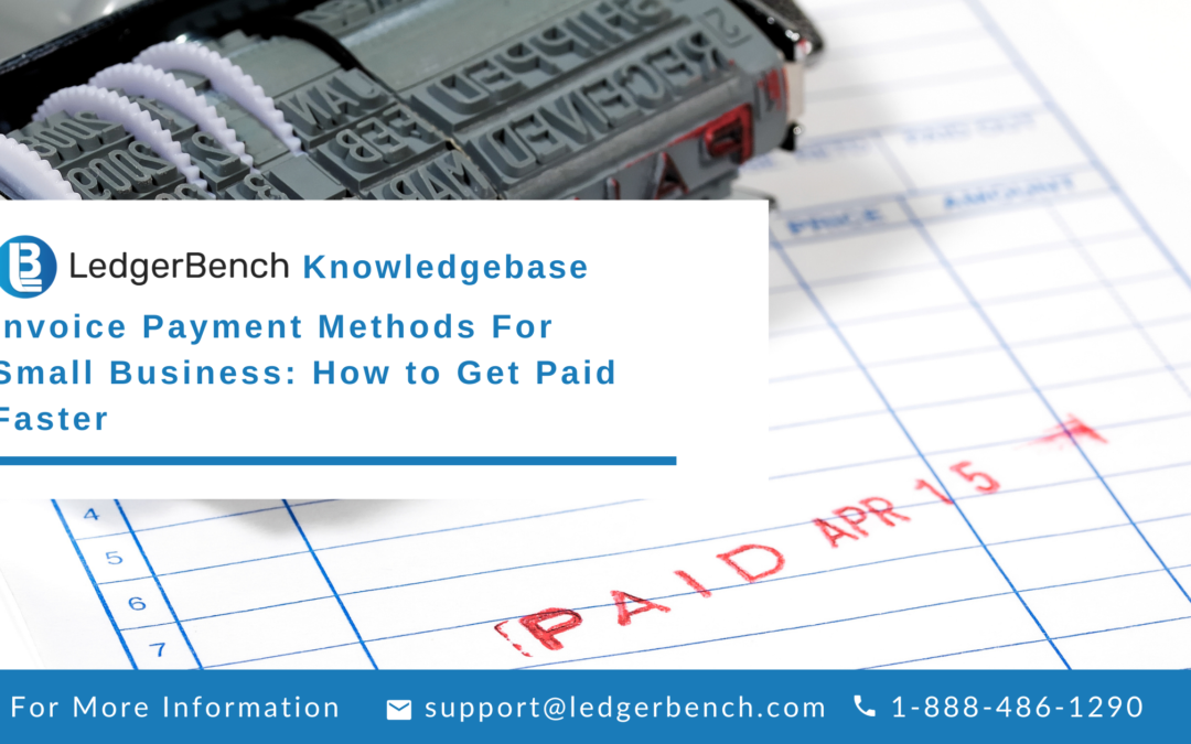 Invoice Payment Methods For Small Business: How to Get Paid Faster