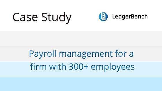 Payroll management for a firm with 300+ employees